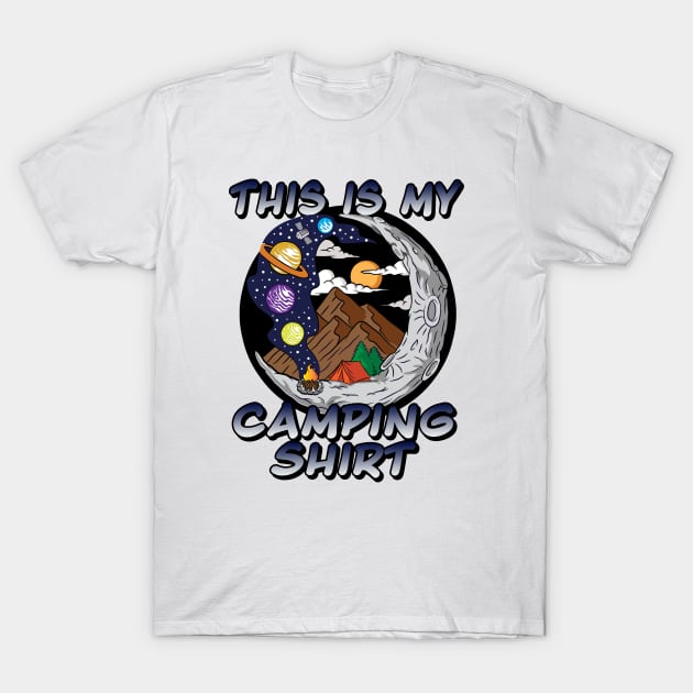 This Is My Camping Shirt - Fun Cosmic Adventure Camping Design T-Shirt by RKP'sTees